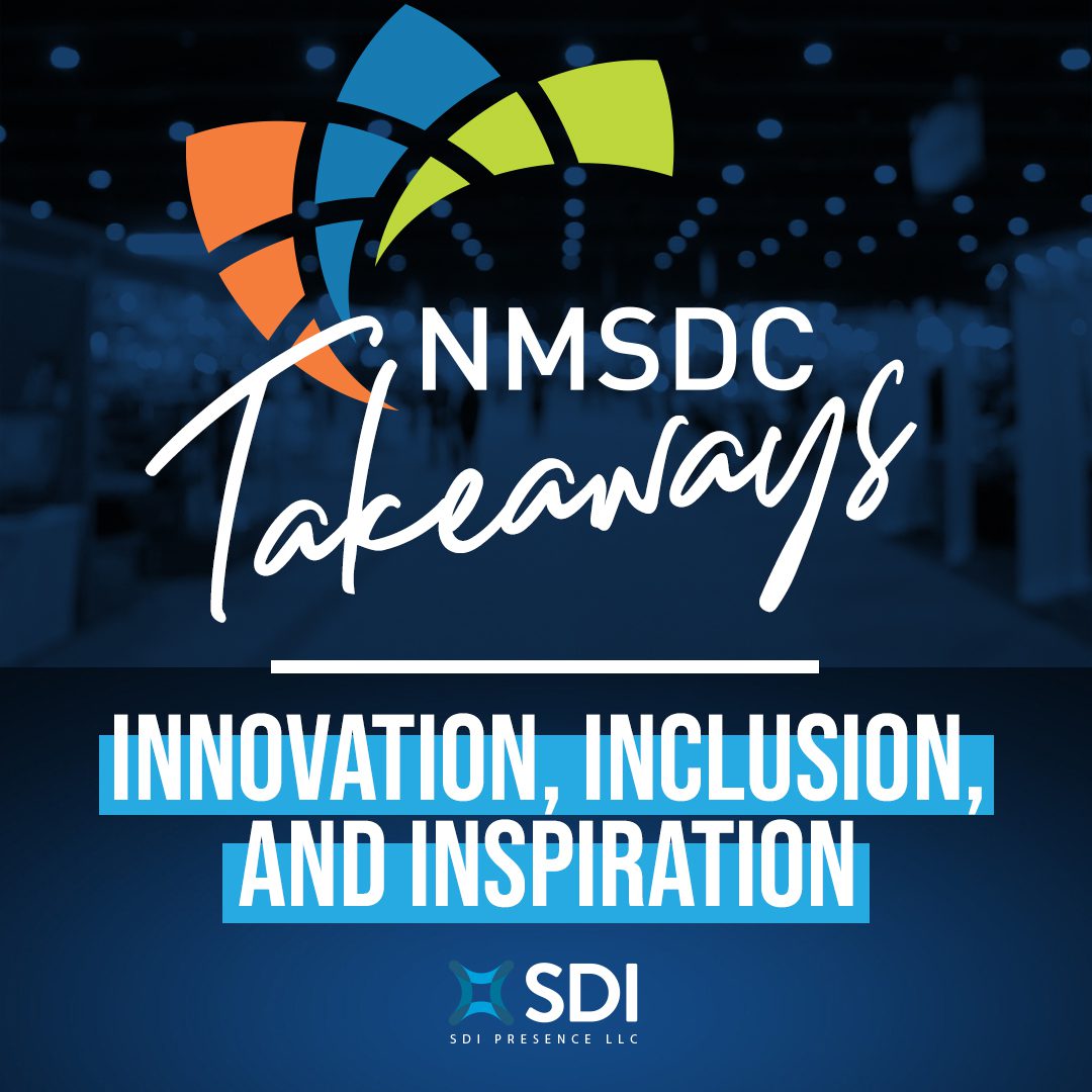 SDI’s NMSDC Conference & Exchange Takeaways